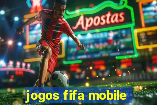 jogos fifa mobile